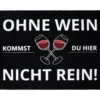 Ohne Wein Kommst Du Hier Nicht Rein Fußmatte 2 Ohne Wein Kommst Du Hier Nicht Rein Fußmatte -Kuechengeschirr db5bb742fb898ef7035068d621639845